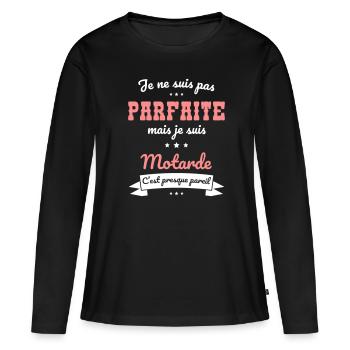 Je ne suis pas parfaite mais je suis motarde - T-shirt manches longues Premium bio Femme - noir - Devant - Julia (174cm)