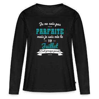 Anniversaire - Pas parfaite mais née le 19 Juillet - T-shirt manches longues Premium bio Femme - noir - Devant - Julia (174cm)