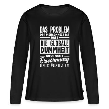 La stupidité mondiale l’emporte sur le réchauffement - T-shirt manches longues Premium bio Femme - noir - Devant - Julia (174cm)