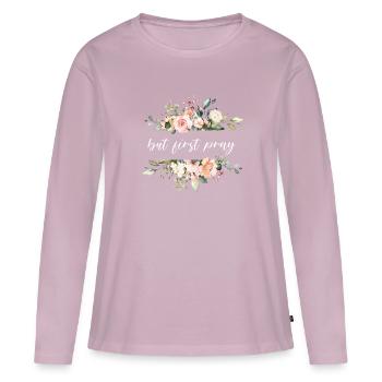 but first pray - christlicher Spruch - Frauen Premium Bio Langarmshirt - Altrosa - Vorne - Julia (174cm)