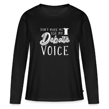Debattieren Debatte Argumentieren - Frauen Premium Bio Langarmshirt - Schwarz - Vorne - Julia (174cm)