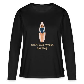Can't live without surfing - Frauen Premium Bio Langarmshirt - Schwarz - Vorne - Julia (174cm)
