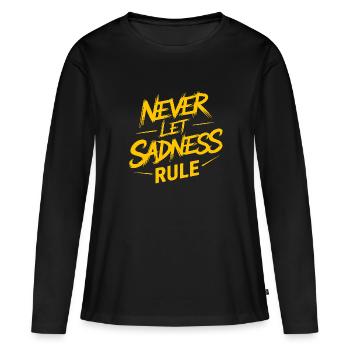 Ne laissez pas la tristesse régner l’emporter - T-shirt manches longues Premium bio Femme - noir - Devant - Julia (174cm)