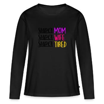 Super Mom Wife motherly love motherhood - Women's Premium Organic Long Sleeve Shirt - black - Front - Julia (174cm)