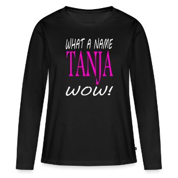 Je m’appelle Tanja mon nom est Tanja Girl Gift Idea - T-shirt manches longues Premium bio Femme - noir - Devant - Julia (174cm)