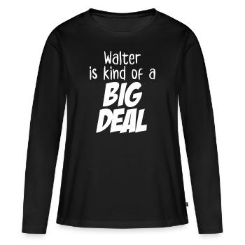 Walter est un peu un gros problème - T-shirt manches longues Premium bio Femme - noir - Devant - Julia (174cm)
