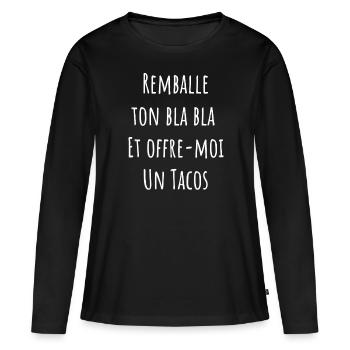 remballe tes bla bla et offre moi un tacos - T-shirt manches longues Premium bio Femme - noir - Devant - Julia (174cm)