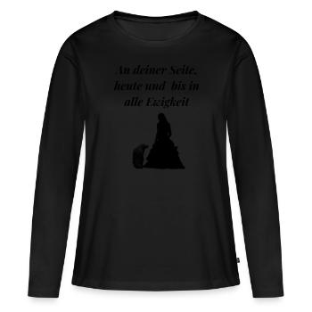 An deiner Seite heute und bis in alle Ewigkeit - Frauen Premium Bio Langarmshirt - Schwarz - Vorne - Julia (174cm)