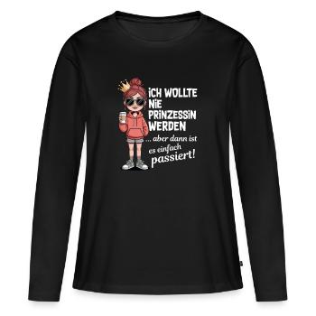 Nie Prinzessin werden. Frecher Girl Spruch - Frauen Premium Bio Langarmshirt - Schwarz - Vorne - Julia (174cm)