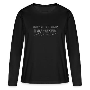 Le vent l'emportera. Le vent nous portera. - T-shirt manches longues Premium bio Femme - noir - Devant - Julia (174cm)