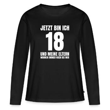18 und meine Eltern wohnen immer noch bei mir - Frauen Premium Bio Langarmshirt - Schwarz - Vorne - Julia (174cm)