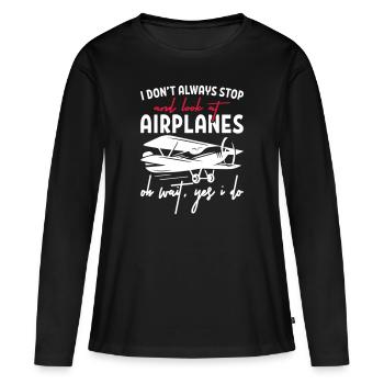 I Don't Always Stop Airplanes - Women's Premium Organic Long Sleeve Shirt - black - Front - Julia (174cm)