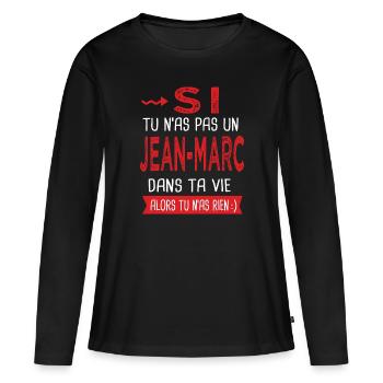 jean marc Si tu n as pas un jean marc Cadeau - T-shirt manches longues Premium bio Femme - noir - Devant - Julia (174cm)
