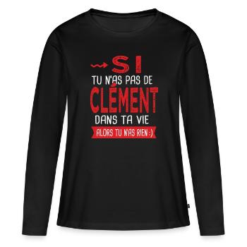 Clément Si tu n as pas un bruno Cadeau Clement - T-shirt manches longues Premium bio Femme - noir - Devant - Julia (174cm)