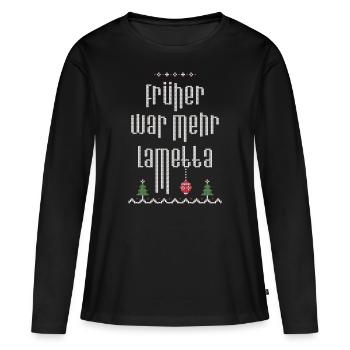 Früher war mehr Lametta, Spruch, Ugly Christmas - Frauen Premium Bio Langarmshirt - Schwarz - Vorne - Julia (174cm)