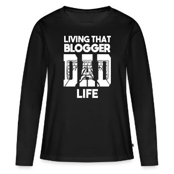 Living That Blogger Dad Life Papa Blogger - Women's Premium Organic Long Sleeve Shirt - black - Front - Julia (174cm)