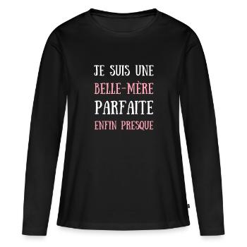 belle mère parfaite humour belle maman femme drole - T-shirt manches longues Premium bio Femme - noir - Devant - Julia (174cm)