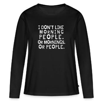 Je n’aime pas les gens du matin ou les matins ou les gens - T-shirt manches longues Premium bio Femme - noir - Devant - Julia (174cm)