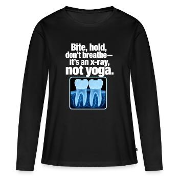 Funny Dentist X-Ray Humor, It's an X-Ray Not Yoga - Women's Premium Organic Long Sleeve Shirt - black - Front - Julia (174cm)