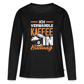 Kaffee In Bildung Lehrer - Frauen Premium Bio Langarmshirt - Schwarz - Vorne - Julia (174cm)