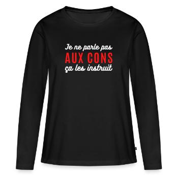 tee shirt Je ne parle pas aux cons ça les instruit - T-shirt manches longues Premium bio Femme - noir - Devant - Julia (174cm)