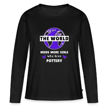 The world needs more girls who love pottery. - Women's Premium Organic Long Sleeve Shirt - black - Front - Julia (174cm)