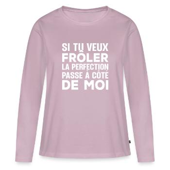 Tu veux frôler la perfection passe à côté de moi - T-shirt manches longues Premium bio Femme - rose poudré - Devant - Julia (174cm)