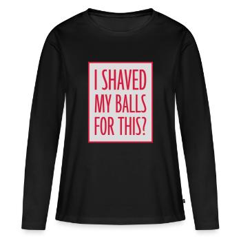 Je me suis rasé les couilles - T-shirt manches longues Premium bio Femme - noir - Devant - Julia (174cm)