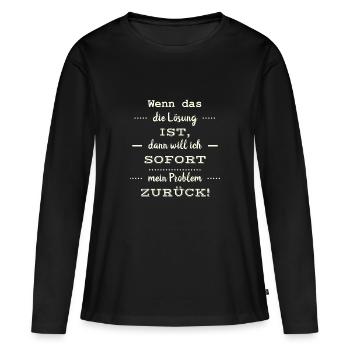 Lustige Sprüche - Frauen Premium Bio Langarmshirt - Schwarz - Vorne - Julia (174cm)