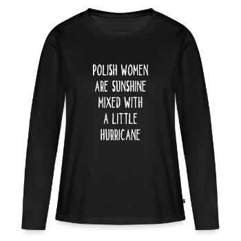 Polish Women Are Sunshine Mixed With A Hurricane - Frauen Premium Bio Langarmshirt - Schwarz - Vorne - Julia (174cm)