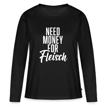 Need Money For Meat - Women's Premium Organic Long Sleeve Shirt - black - Front - Julia (174cm)