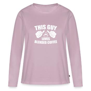 This guy loves blended coffee - Women's Premium Organic Long Sleeve Shirt - dusky pink - Front - Julia (174cm)