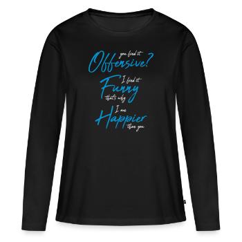 You find it offensive - Frauen Premium Bio Langarmshirt - Schwarz - Vorne - Julia (174cm)
