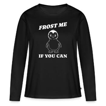 frost me if you can Geschenkidee - Frauen Premium Bio Langarmshirt - Schwarz - Vorne - Julia (174cm)