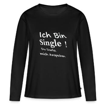 Ich bin single! du Darfst mich Ansprechen - Frauen Premium Bio Langarmshirt - Schwarz - Vorne - Julia (174cm)