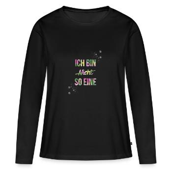Ich bin nicht so Eine ! Untreu Jugendsatz Geschenk - Frauen Premium Bio Langarmshirt - Schwarz - Vorne - Julia (174cm)