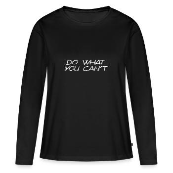 Do What You Can not Style Casey - Women's Premium Organic Long Sleeve Shirt - black - Front - Julia (174cm)