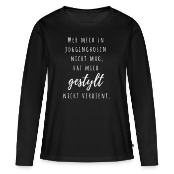 Jogginghose | Nicht Gestylt Leben genießen Spruch - Frauen Premium Bio Langarmshirt - Schwarz - Vorne - Julia (174cm)