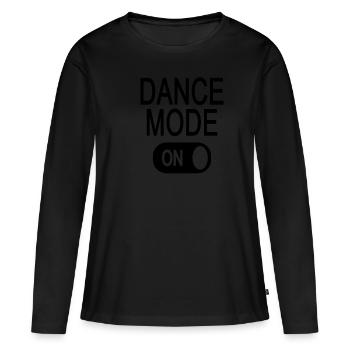 Dance Mode - ON - Frauen Premium Bio Langarmshirt - Schwarz - Vorne - Julia (174cm)