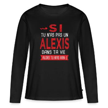 Alexis Si tu n as pas un alexis Cadeau humour - T-shirt manches longues Premium bio Femme - noir - Devant - Julia (174cm)