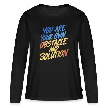 VOUS ÊTES VOTRE PROPRE OBSTACLE ET VOTRE PROPRE SOLUTION - T-shirt manches longues Premium bio Femme - noir - Devant - Julia (174cm)
