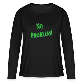 No Problem (Positive Design) - Women's Premium Organic Long Sleeve Shirt - black - Front - Julia (174cm)