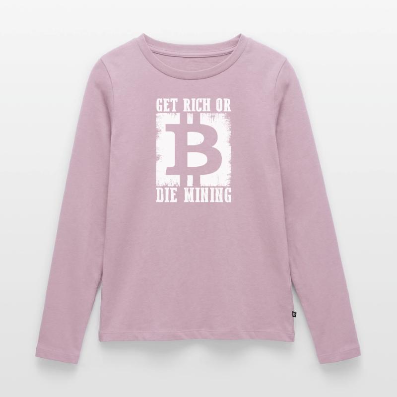 Reich Werden Oder Sterben Beim Mining Frauen Premium Bio Langarmshirt
