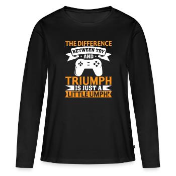 Der Unterschied Zwischen Versuch Und - Frauen Premium Bio Langarmshirt - Schwarz - Vorne - Julia (174cm)