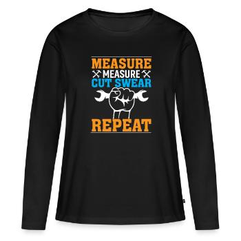 Messen Messen Schneiden Schwören Wiederholen - Frauen Premium Bio Langarmshirt - Schwarz - Vorne - Julia (174cm)