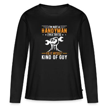 Ich bin kein Handwerker, ich bin ein 'Versuch, es selbst zu reparieren' k - Frauen Premium Bio Langarmshirt - Schwarz - Vorne - Julia (174cm)