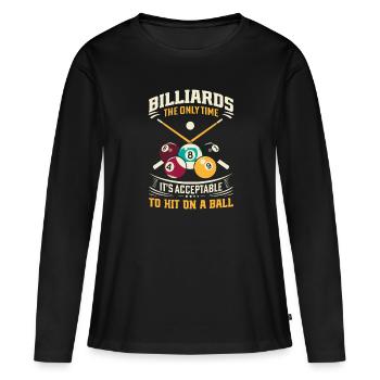 Billard : Le seul moment où il est acceptable de draguer - T-shirt manches longues Premium bio Femme - noir - Devant - Julia (174cm)