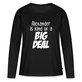 Alexander est un peu un gros problème - T-shirt manches longues Premium bio Femme - noir - Devant - Julia (174cm)