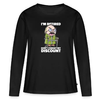 Pension de retraité drôle N’oubliez pas ma réduction - T-shirt manches longues Premium bio Femme - noir - Devant - Julia (174cm)