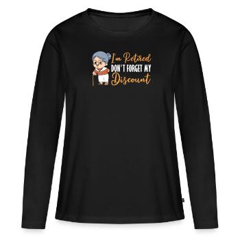 Pension de retraité drôle N’oubliez pas ma réduction - T-shirt manches longues Premium bio Femme - noir - Devant - Julia (174cm)